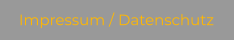 Impressum / Datenschutz